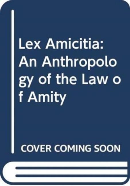 Produktbild: Lex Amicitia: An Anthropology of the Law of Amity
