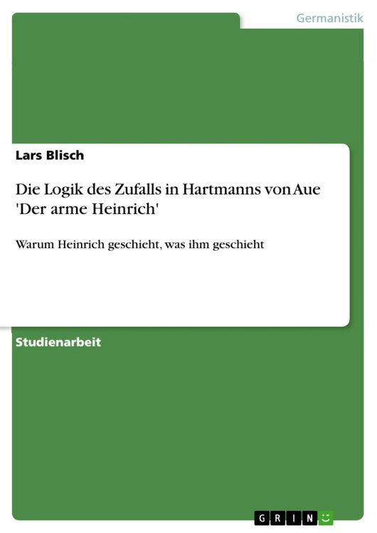 Produktbild: Die Logik des Zufalls in Hartmanns von Aue 'Der arme Heinrich'