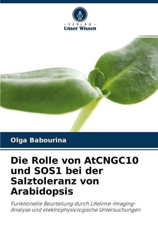 Produktbild: Die Rolle von AtCNGC10 und SOS1 bei der Salztoleranz von Arabidopsis