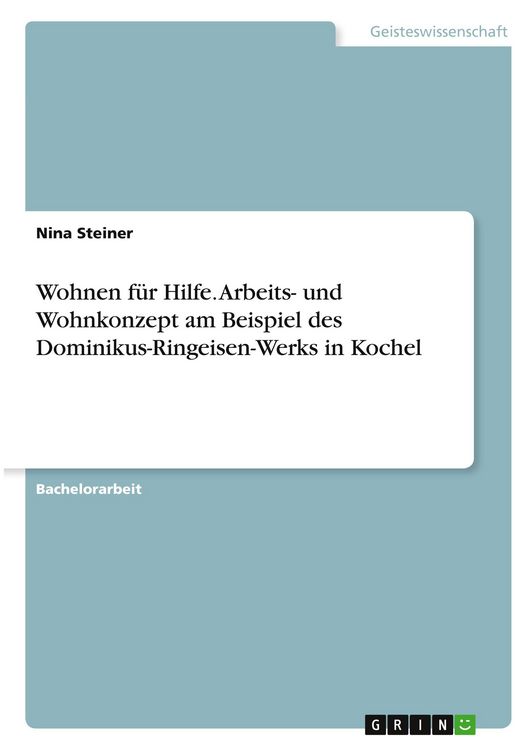 Produktbild: Wohnen f&uuml;r Hilfe. Arbeits- und Wohnkonzept am Beispiel des Dominikus-Ringeisen-Werks in Kochel