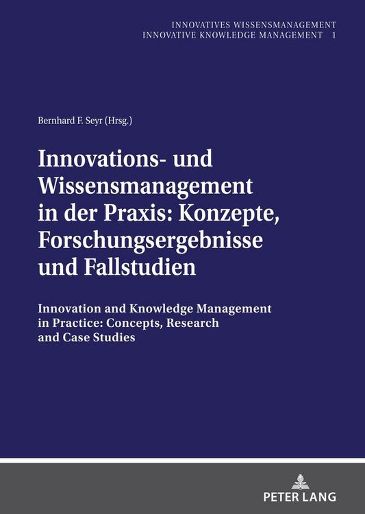 Produktbild: Innovations- und Wissensmanagement in der Praxis: Konzepte, Forschungsergebnisse und Fallstudien