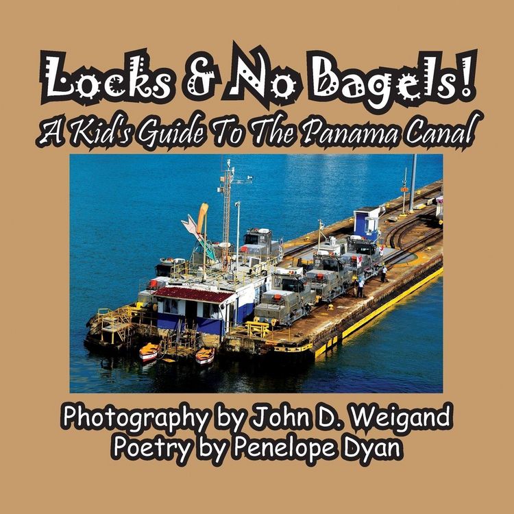 Produktbild: Locks & No Bagels! A Kid's Guide To The Panama Canal