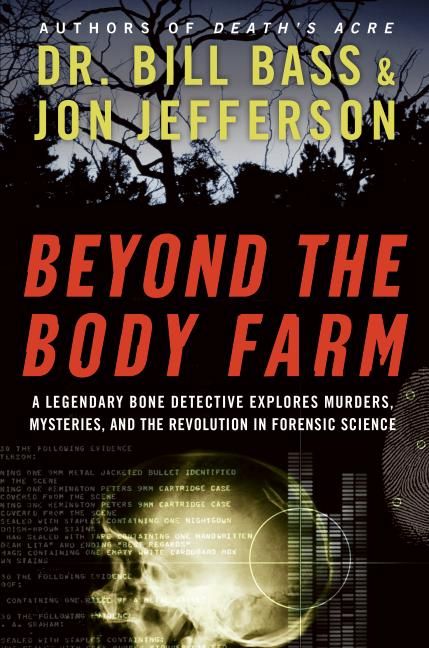 Produktbild: Beyond the Body Farm: A Legendary Bone Detective Explores Murders, Mysteries, and the Revolution in Forensic Science