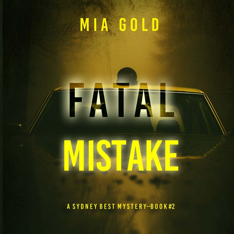 Produktbild: Fatal Mistake (A Sydney Best Suspense Thriller&mdash;Book 2)