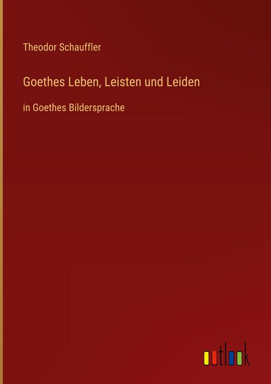 Produktbild: Goethes Leben, Leisten und Leiden
