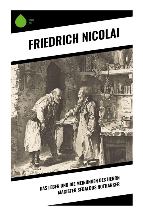 Produktbild: Das Leben und die Meinungen des Herrn Magister Sebaldus Nothanker