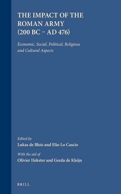 Produktbild: The Impact of the Roman Army (200 B.C. - A.D. 476): Economic, Social, Political, Religious and Cultural Aspects