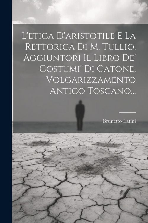 Produktbild: L'etica D'aristotile E La Rettorica Di M. Tullio. Aggiuntori Il Libro De' Costumi' Di Catone, Volgarizzamento Antico Toscano...