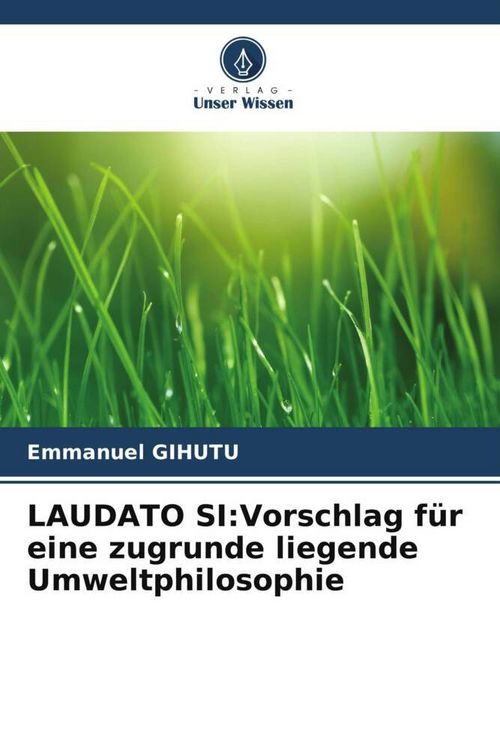 Produktbild: LAUDATO SI:Vorschlag f&uuml;r eine zugrunde liegende Umweltphilosophie