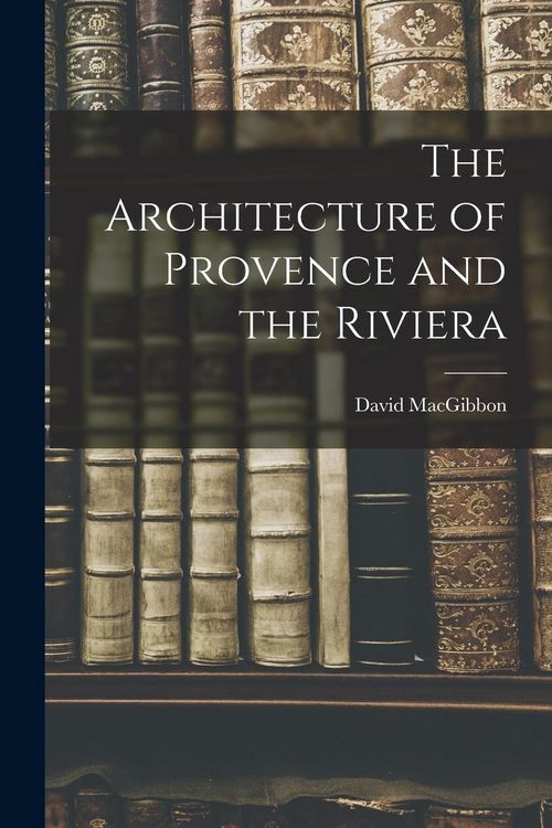 Produktbild: The Architecture of Provence and the Riviera