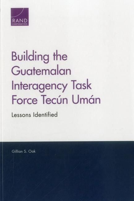 Produktbild: Building the Guatemalan Interagency Task Force Tec&uacute;n Um&aacute;n