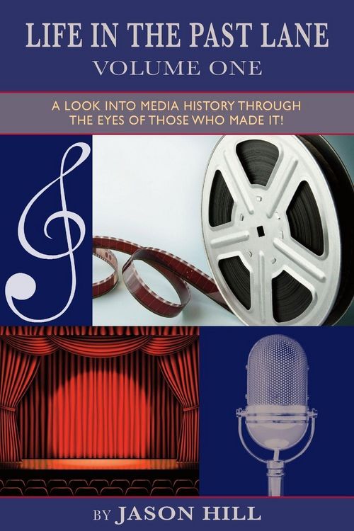 Produktbild: Life in the Past Lane - Volume One - A Look Into Media History Through the Eyes of Those Who Made It!