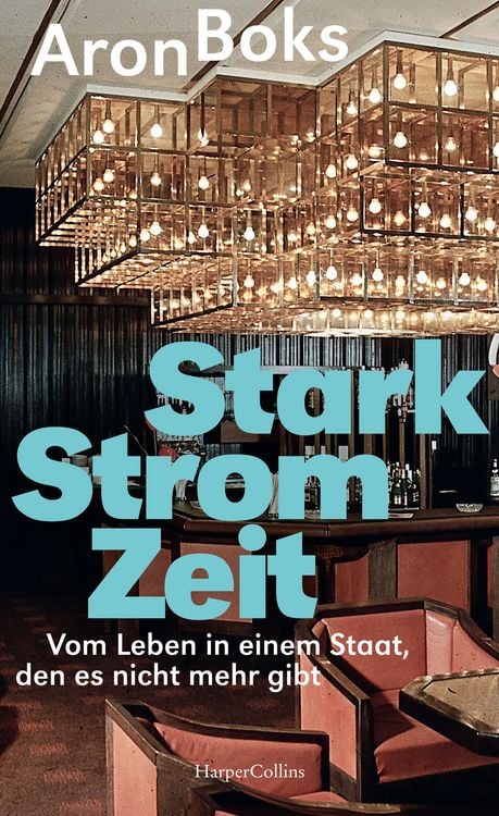 Produktbild: Starkstromzeit. Vom Leben in einem Staat, den es nicht mehr gibt