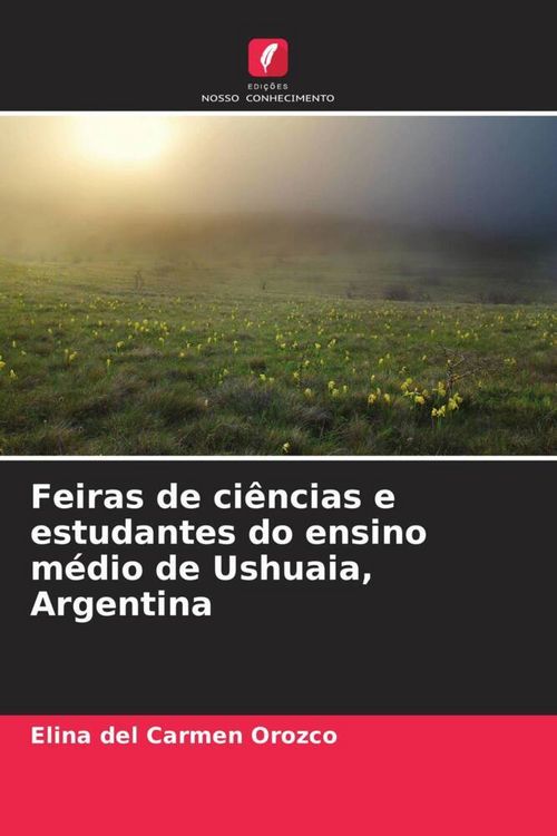 Produktbild: Feiras de ci&ecirc;ncias e estudantes do ensino m&eacute;dio de Ushuaia, Argentina