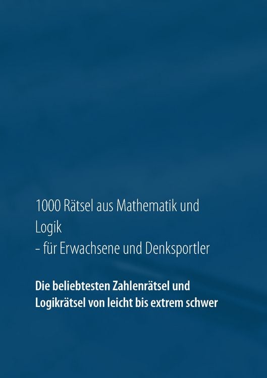 Produktbild: 1000 Rätsel aus Mathematik und Logik für Erwachsene und Denksportler
