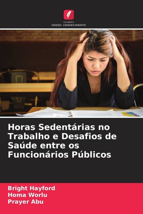 Produktbild: Horas Sedent&aacute;rias no Trabalho e Desafios de Sa&uacute;de entre os Funcion&aacute;rios P&uacute;blicos