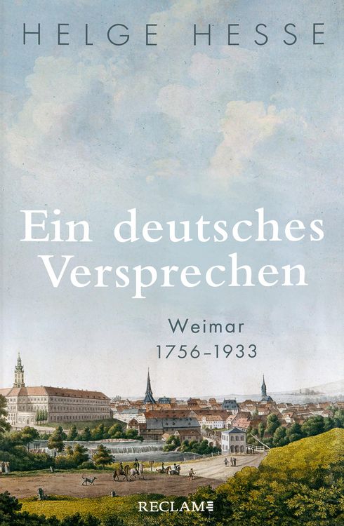 Produktbild: Ein deutsches Versprechen. Weimar 1756-1933 | Die Bedeutung Weimars f&uuml;r die weltweite Kunst und Kultur