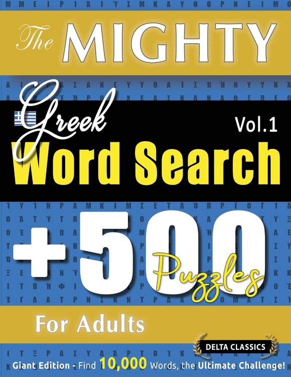 Produktbild: THE MIGHTY GREEK WORD SEARCH - 500 PUZZLES FOR ADULTS - DELTA CLASSICS - GIANT EDITION - FIND 10,000 WORDS, THE ULTIMATE CHALLENGE!