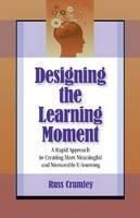 Produktbild: Crumley, R: Designing the Learning Moment