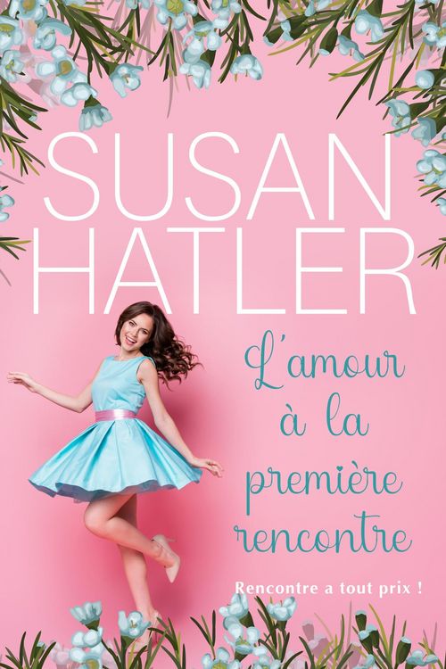 Produktbild: L'amour &agrave; la premi&egrave;re rencontre (Rencontre &agrave; tout prix !, #1)