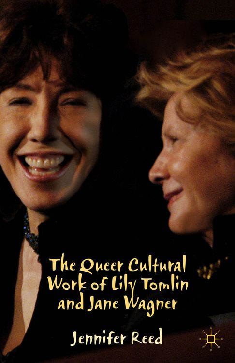 Produktbild: The Queer Cultural Work of Lily Tomlin and Jane Wagner