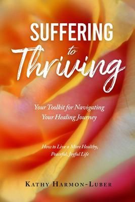 Produktbild: Suffering to Thriving: Your Toolkit for Navigating Your Healing Journey