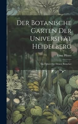 Produktbild: Der Botanische Garten der Universit&auml;t Heidelberg