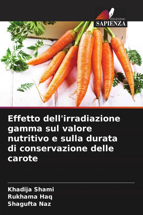 Produktbild: Effetto dell'irradiazione gamma sul valore nutritivo e sulla durata di conservazione delle carote