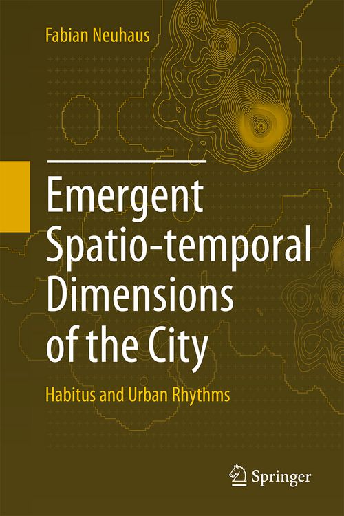 Produktbild: Emergent Spatio-temporal Dimensions of the City