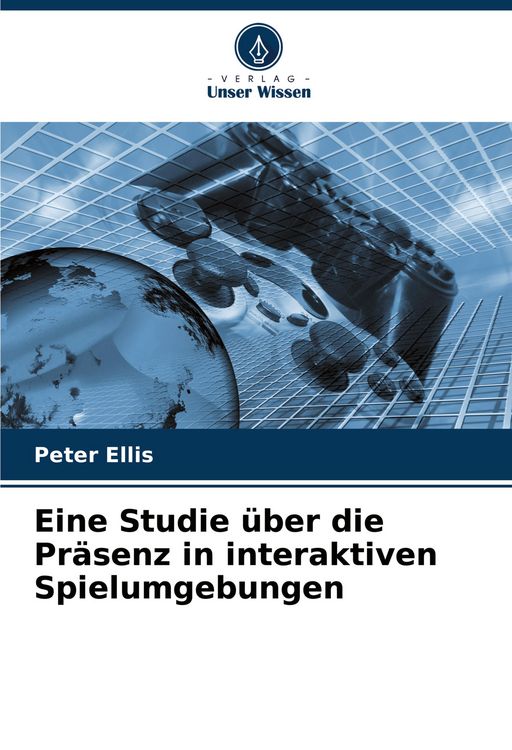 Produktbild: Eine Studie &uuml;ber die Pr&auml;senz in interaktiven Spielumgebungen