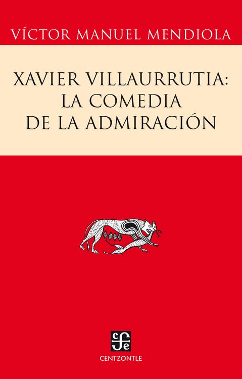 Produktbild: Xavier Villaurrutia: la comedia de la admiraci&oacute;n