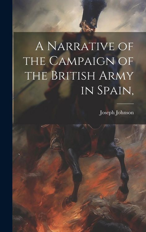 Produktbild: A Narrative of the Campaign of the British Army in Spain,