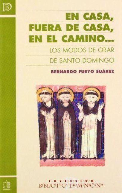 Produktbild: En casa, fuera de casa, en el camino-- : los modos de orar de Santo Domingo