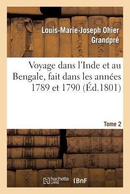 Produktbild: Voyage Dans l'Inde Et Au Bengale, Fait Dans Les Ann&eacute;es 1789 Et 1790. Tome 2