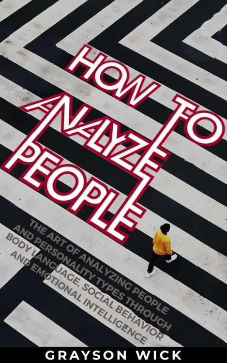 Produktbild: How to Analyze People: The Art of Analyzing People and Personality Types Through Body Language, Social Behaviour and Emotional Intelligence