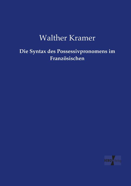 Produktbild: Die Syntax des Possessivpronomens im Franz&ouml;sischen