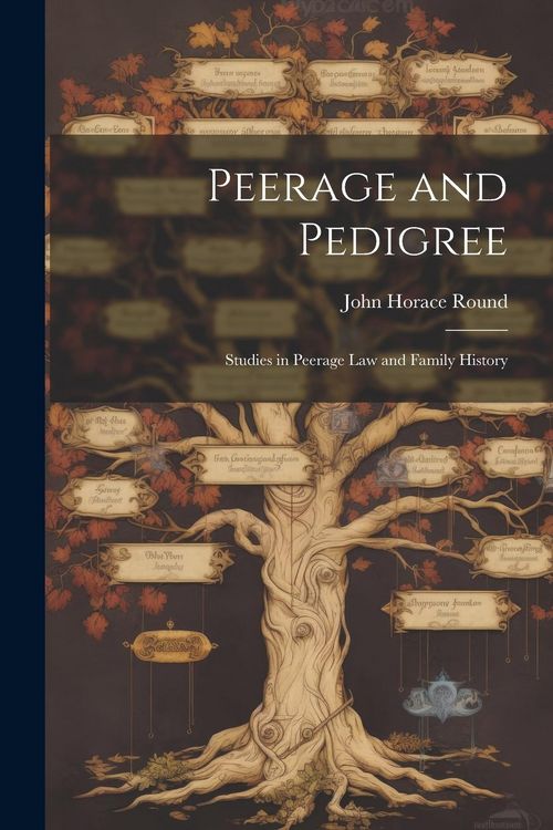 Produktbild: Peerage and Pedigree; Studies in Peerage law and Family History