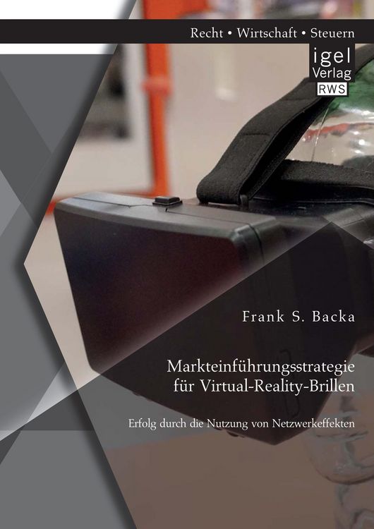 Produktbild: Markteinf&uuml;hrungsstrategie f&uuml;r Virtual-Reality-Brillen. Erfolg durch die Nutzung von Netzwerkeffekten
