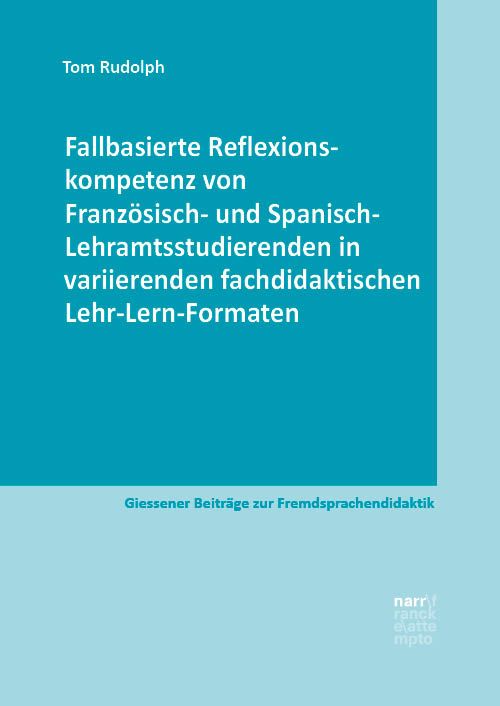 Produktbild: Fallbasierte Reflexionskompetenz von Franz&ouml;sisch- und Spanisch-Lehramtsstudierenden in variierenden fachdidaktischen Lehr-Lern-Formaten