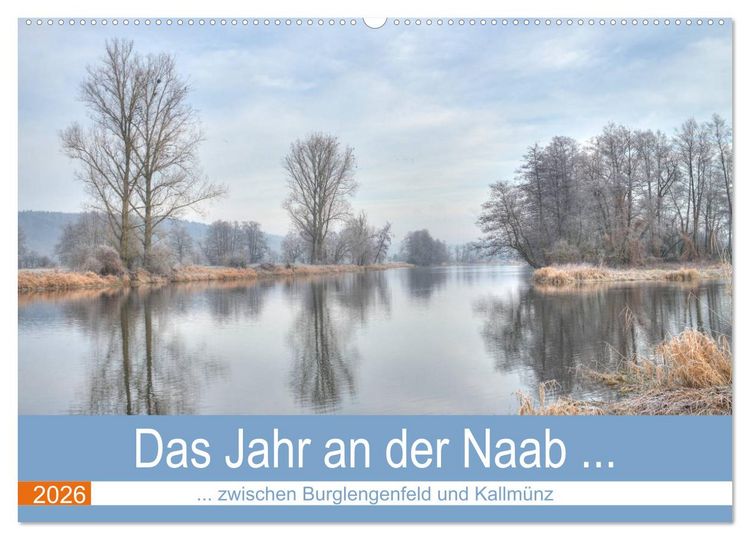 Produktbild: Das Jahr an der Naab zwischen Burglengenfeld und Kallm&uuml;nz (Wandkalender 2026 DIN A2 quer), CALVENDO Monatskalender