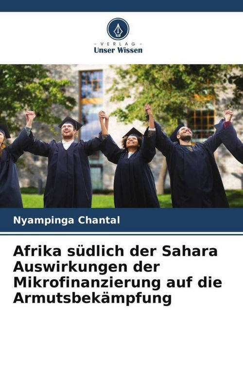 Produktbild: Afrika s&uuml;dlich der Sahara Auswirkungen der Mikrofinanzierung auf die Armutsbek&auml;mpfung