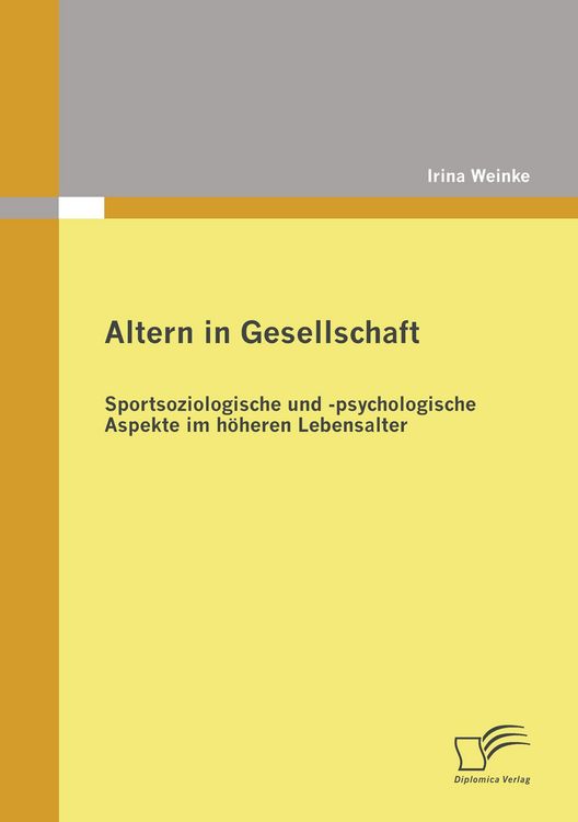 Produktbild: Altern in Gesellschaft: Sportsoziologische und -psychologische Aspekte im h&ouml;heren Lebensalter