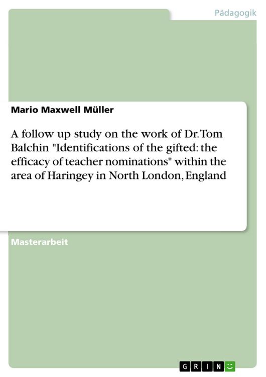 Produktbild: A follow up study on the work of Dr. Tom Balchin "Identifications of the gifted: the efficacy of teacher nominations" within the area of Haringey in N