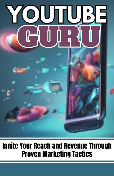 Produktbild: YouTube Guru: Ignite Your Reach and Revenue Through Proven Marketing Tactics