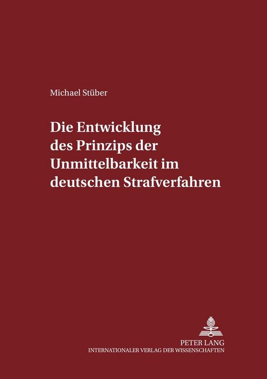 Produktbild: Die Entwicklung des Prinzips der Unmittelbarkeit im deutschen Strafverfahren