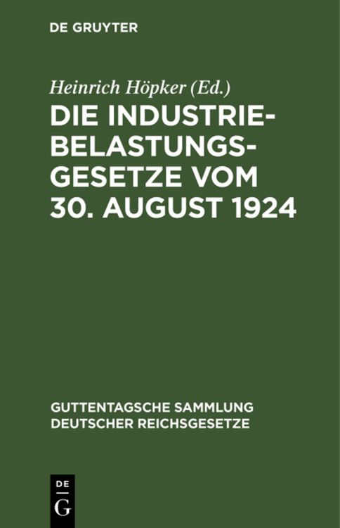 Produktbild: Die Industriebelastungsgesetze vom 30. August 1924