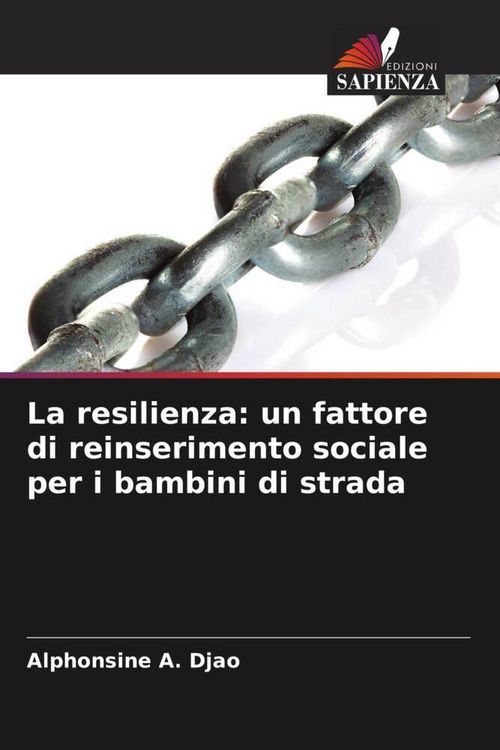 Produktbild: La resilienza: un fattore di reinserimento sociale per i bambini di strada