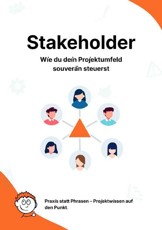 Produktbild: Praxis statt Phrasen &ndash; Projektwissen auf den Punkt. / Stakeholder: Wie du dein Projektumfeld souver&auml;n steuerst