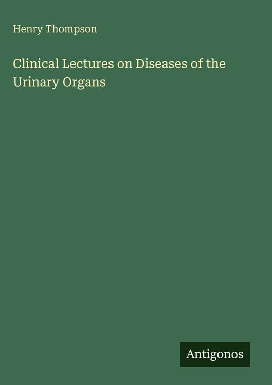Produktbild: Clinical Lectures on Diseases of the Urinary Organs