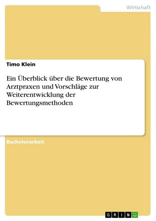 Produktbild: Ein Überblick über die Bewertung von Arztpraxen und Vorschläge zur Weiterentwicklung der Bewertungsmethoden